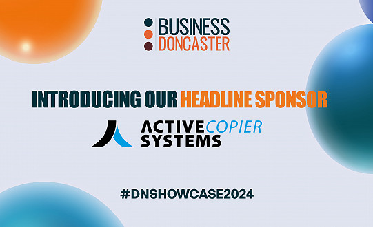Active Copier Systems return as headline sponsor for Doncaster Business Showcase 2024