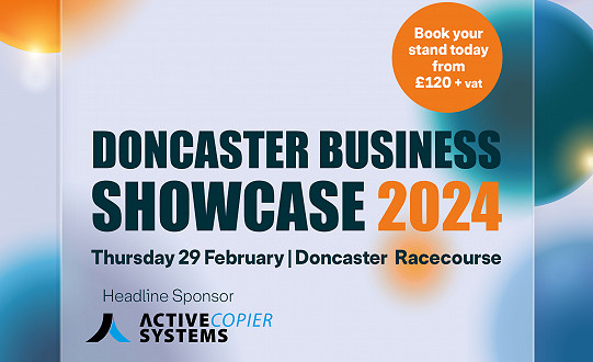 Doncaster Business Showcase 2024 provides an extra day for your business to shine