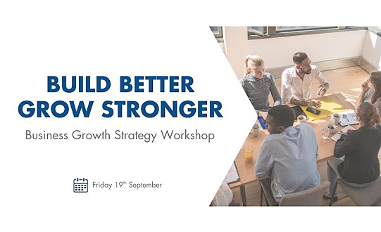 Build Better, Grow Stronger: Business Growth Strategy Workshop
