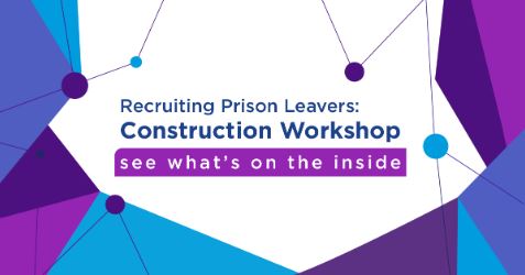 Recruiting Prison Leavers - Construction Workshop