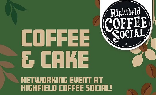 Coffee & Cake Networking at Highfield Coffee Social