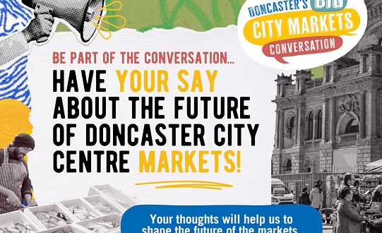 We want your views to help shape the next phase of Doncaster Markets investment