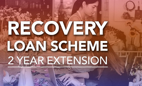 Further support for small businesses feeling the squeeze - Recovery Loan Scheme extended